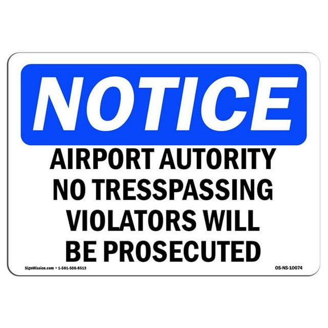 SignMission OS-NS-P-710-L-10074 7 x 10 in. OSHA Notice Sign - Airport Property No Trespassing Violators
