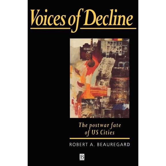 Voices of Decline - The Postwar Fate of Us Cities, (Paperback)