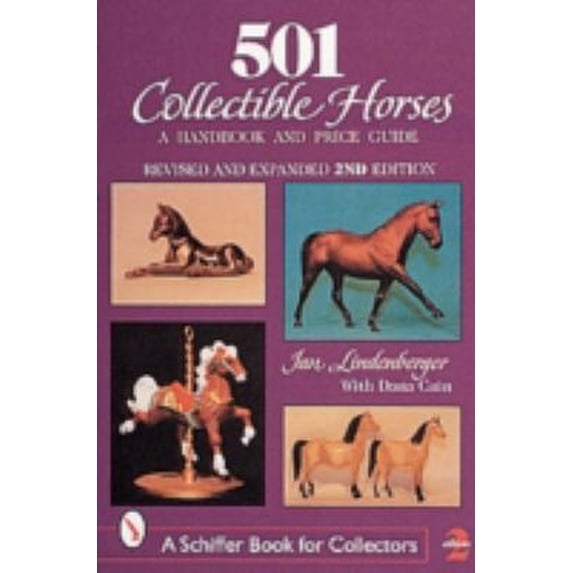 Pre-Owned 501 Collectible Horses: A Handbook and Price Guide (Paperback) 0764309870 9780764309878