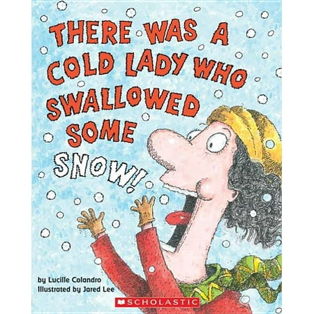 There Was a Cold Lady Who Swallowed Some Snow! - by Lucille Colandro (Paperback)