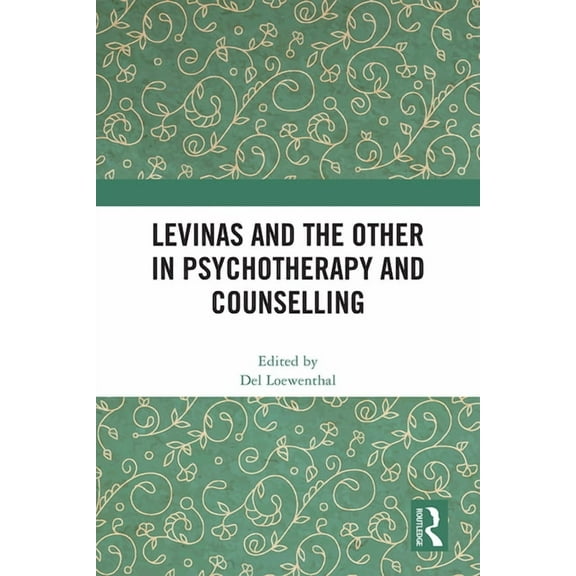 Levinas and the Other in Psychotherapy and Counselling, (Paperback)