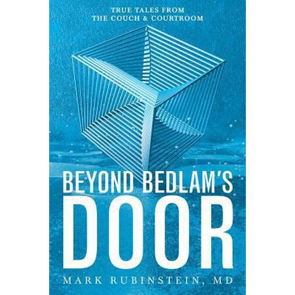 Pre-Owned Beyond Bedlam's Door: True Tales from the Couch and Courtroom (Paperback) 1941016251 9781941016251