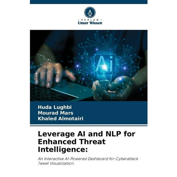 Leverage AI and NLP for Enhanced Threat Intelligence, (Paperback)