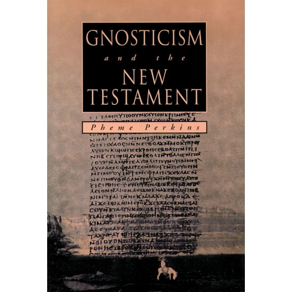 GNOSTICISM and the NEW TESTAMENT, (Paperback)