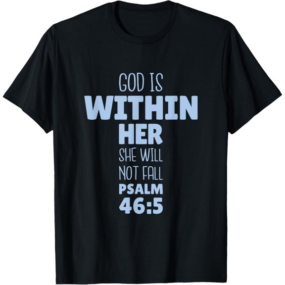 Lettering Psalm 46.5 God Is Within Her She Will Not Fall T-ShirtMen and women, Black T-shirt, size: Extra large