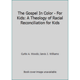 thumbnail image 1 of Pre-Owned The Gospel In Color - For Kids: A Theology of Racial Reconciliation for Kids (Paperback) 0999083589 9780999083581, 1 of 1