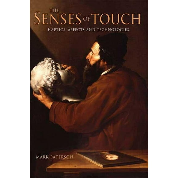 The Senses of Touch: Haptics, Affects and Technologies, (Paperback)