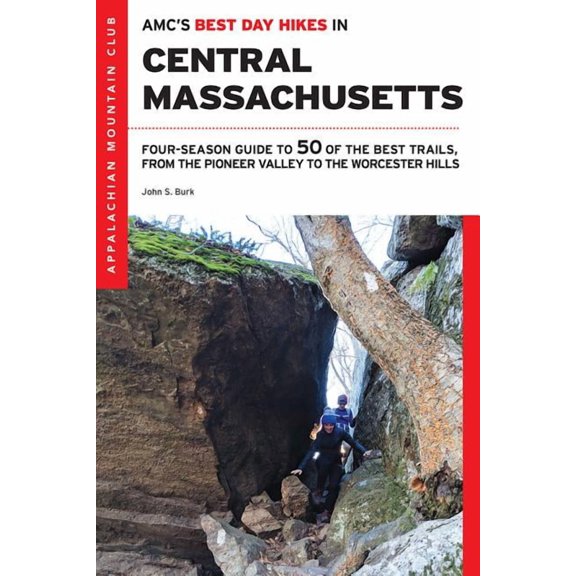 AMC's Best Day Hikes: AMC’s Best Day Hikes in Central Massachusetts : Four-Season Guide to 50 of the Best Trails, from the Pioneer Valley to the Worcester Hills (Paperback)