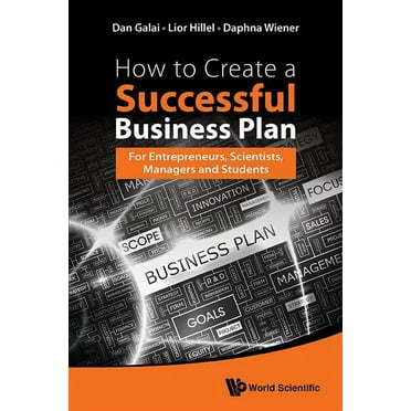 How to Create a Successful Business Plan: For Entrepreneurs, Scientists, Managers and Students, (Hardcover)