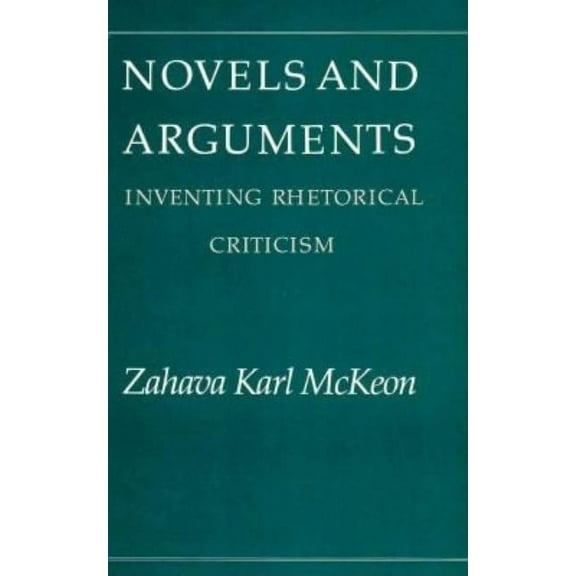 Novels and Arguments : Inventing Rhetorical Criticism (Hardcover)
