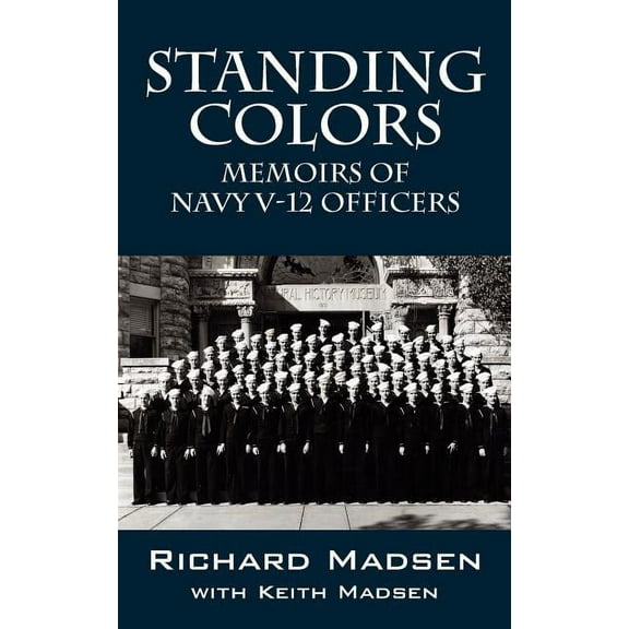 Standing Colors: Memoirs of Navy V-12 Officers (Paperback)