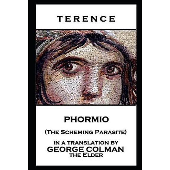 Terence - Phormio (The Scheming Parasite) (Paperback) by Terence