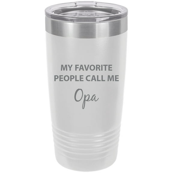 My Favorite People Call Me Opa Stainless Steel Engraved Insulated Tumbler 20 Oz Travel Coffee Mug, White