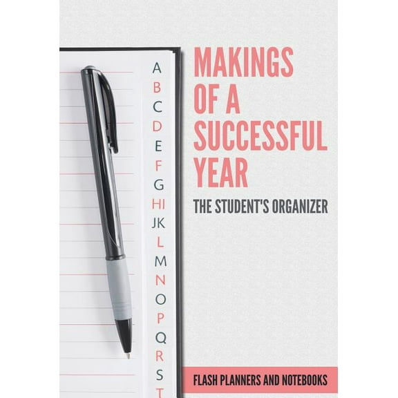 Makings of A Successful Year: The Student's Organizer, (Paperback)