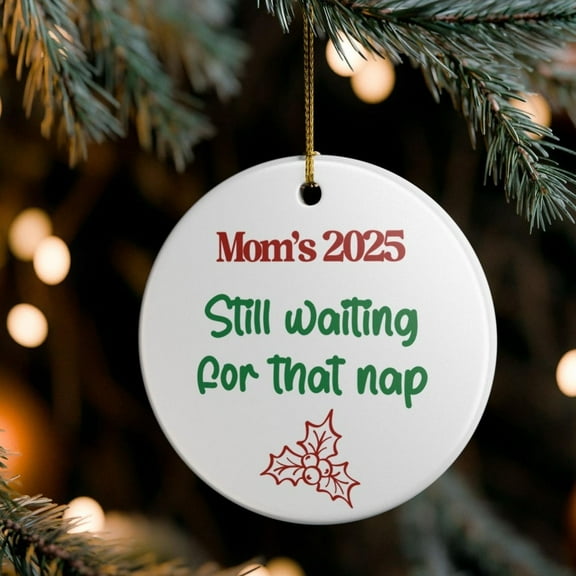 Personalized Mom 2025 Funny Christmas Ornament, Custom Sarcastic Holiday Keepsake Gift for Mom