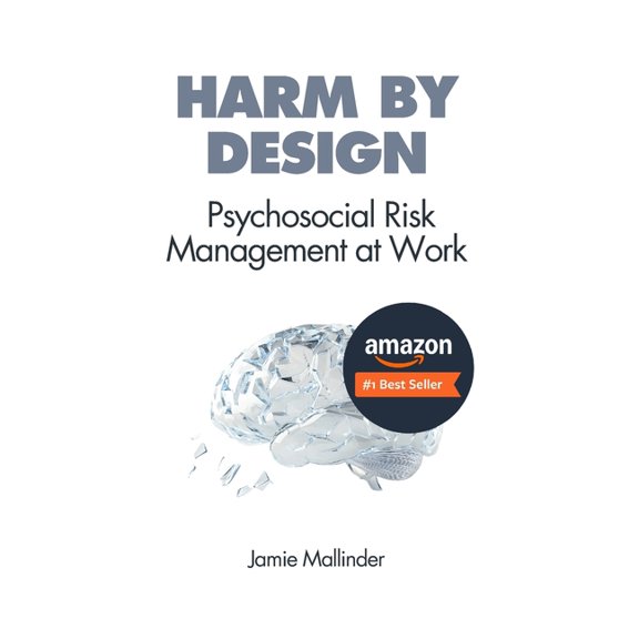Harm By Design: Psychosocial Risk Management at Work, (Paperback)