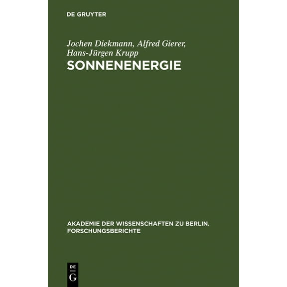 Akademie der Wissenschaften Zu Berlin. F Sonnenenergie: Herausforderung FÃ¼r Forschung, Entwicklung Und Internationale Zusammenarbeit, Book 1, (Hardcover)