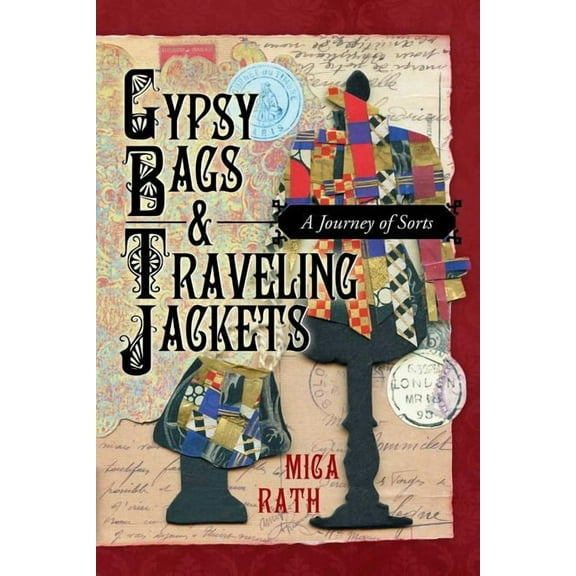 Gypsy Bags & Traveling Jackets: A Journey of Sorts (Paperback)
