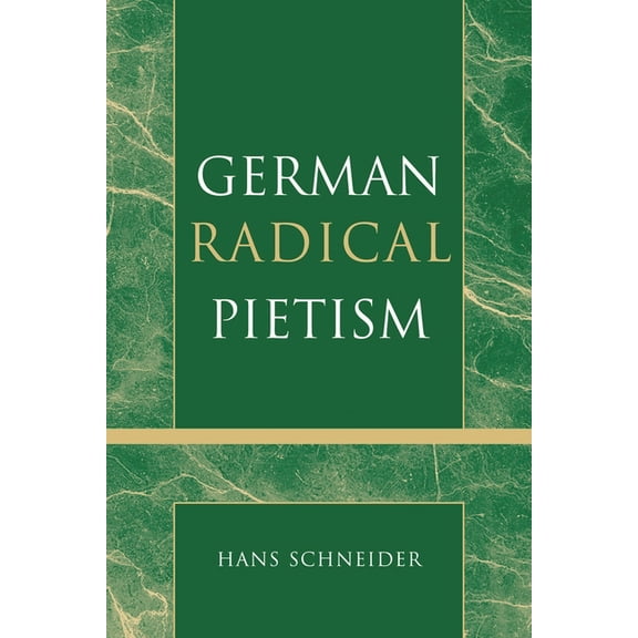 Pietist and Wesleyan Studies German Radical Pietism, Book 22, (Paperback)