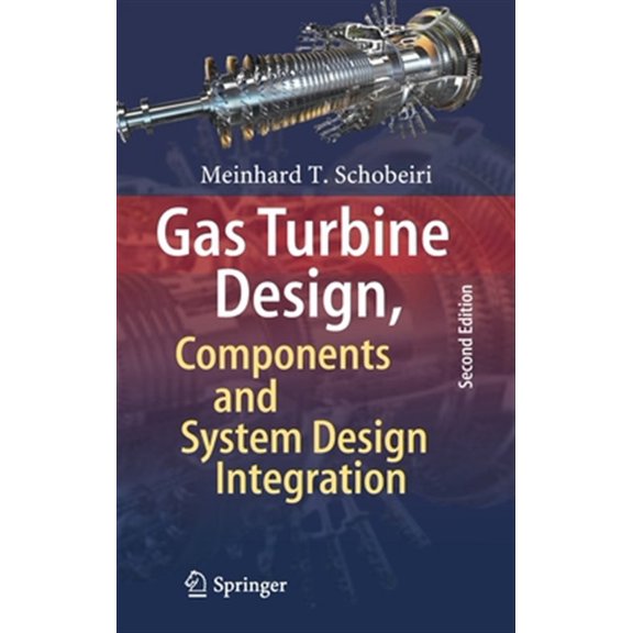 Pre-Owned Gas Turbine Design, Components and System Design Integration: Second Revised and Enhanced Edition, (Hardcover)