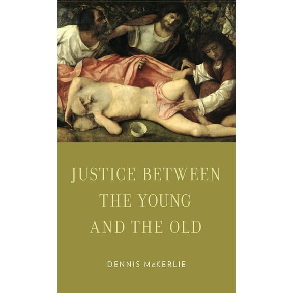 Oxford Ethics Justice Between the Young and the Old, (Hardcover)