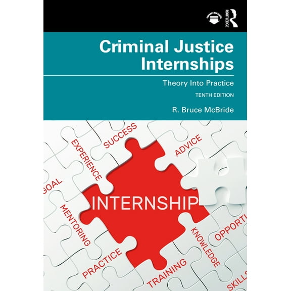 Criminal Justice Internships: Theory Into Practice, (Paperback)