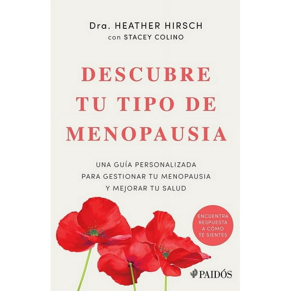 Descubre Tu Tipo de Menopausia: Una Guía Personalizada Para Gestionar Tu Menopausia Y Mejorar Tu Salud / Unlock Your Men, (Paperback)