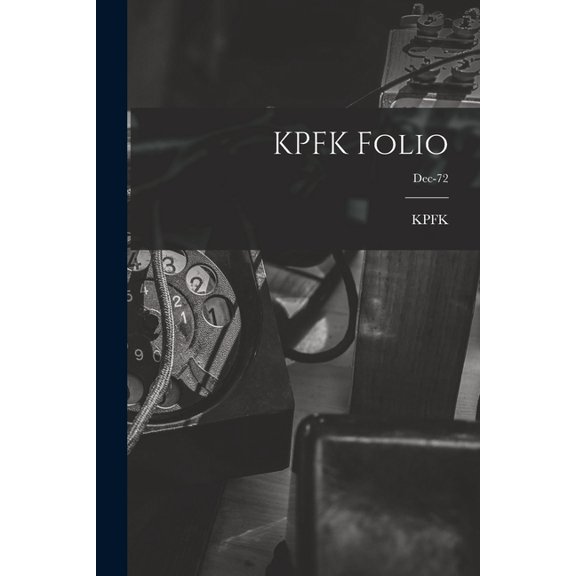 KPFK Folio; Dec-72, (Paperback)