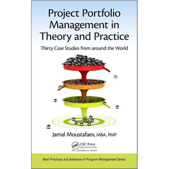 Pre-Owned Project Portfolio Management in Theory and Practice: Thirty Case Studies from Around the World (Hardcover) 1498769241 9781498769242