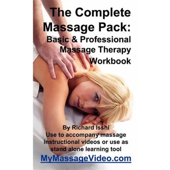 Pre-Owned The Complete Massage Pack: Basic & Professional Massage Therapy Workbook: Learn the Secrets of Professional Massage Therapists