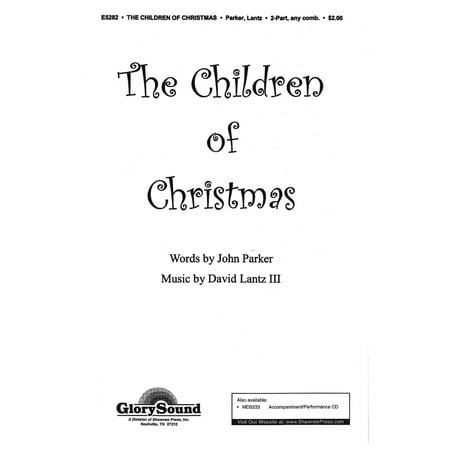Christmas Shawnee Press - Shawnee Press The Children of Christmas 2-Part composed by John Parker