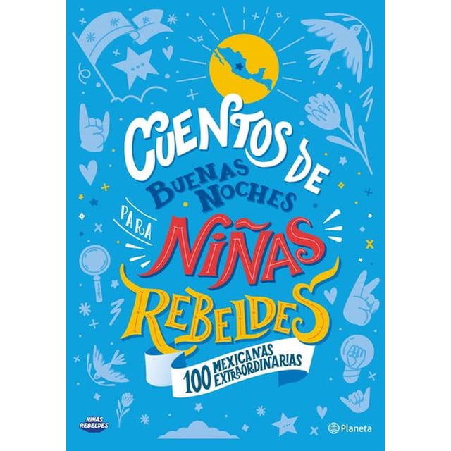 Libro Cuentos De Buenas Noches Para Niñas Rebeldes . 100 Mexicanas Extraordinarias Tapa Blanda, Autor Elena Favilli, Editorial Planeta Mexico PLANETA MEXICO 9786070775147