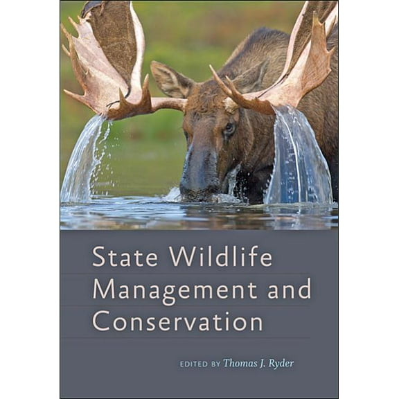 Wildlife Management and Conservation State Wildlife Management and Conservation, (Hardcover)