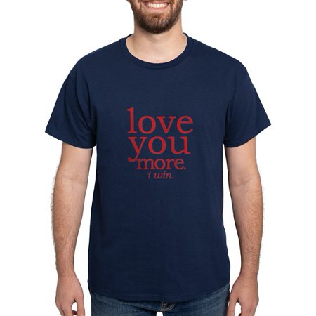 CafePress - Love You More. I Win. T Shirt - Men s Classic Cotton T-Shirts