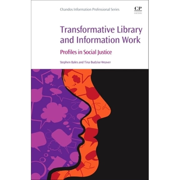 Pre-Owned Transformative Library and Information Work: Profiles in Social Justice (Chandos Professional Series) Paperback