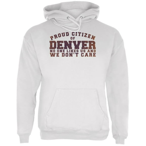 Proud No One Likes Denver White Adult Hoodie - X-Large