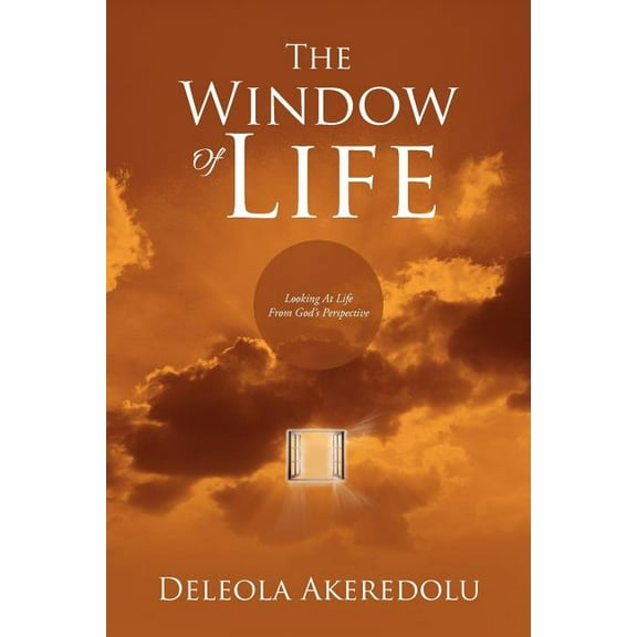 The Window Of Life: Looking At Life From God's Perspective, (Paperback)