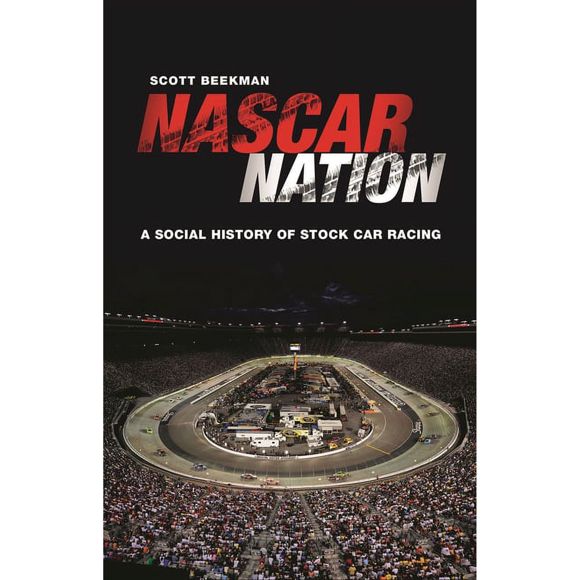 NASCAR Nation: A History of Stock Car Racing in the United States, (Hardcover)