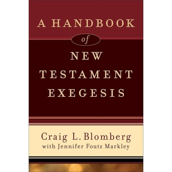 A Handbook of New Testament Exegesis, (Paperback)