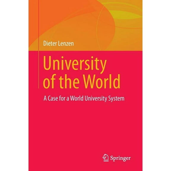 University of the World: A Case for a World University System, (Paperback)