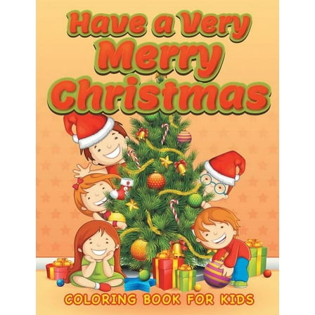 Have a Very Merry Christmas (Christmas coloring book for children 3) (Paperback)