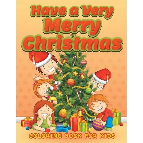 Have a Very Merry Christmas (Christmas coloring book for children 3) (Paperback)