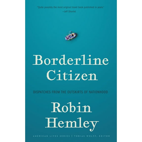 American Lives Borderline Citizen: Dispatches from the Outskirts of Nationhood, (Paperback)