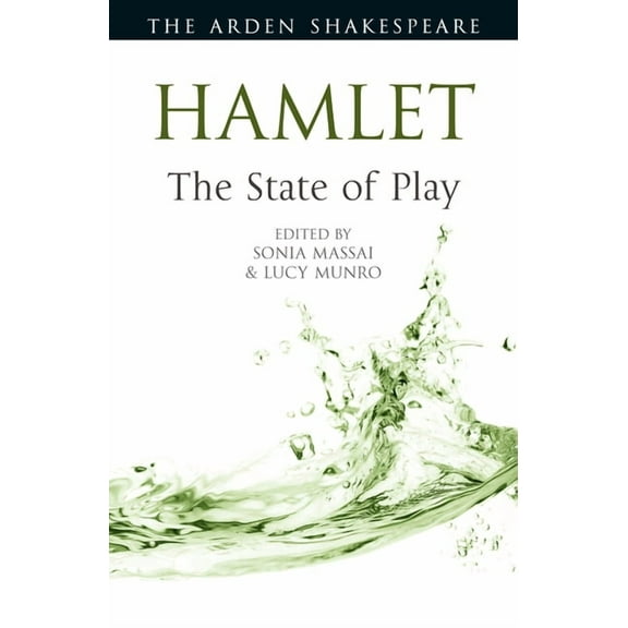 Arden Shakespeare the State of Play Hamlet: The State of Play, (Hardcover)
