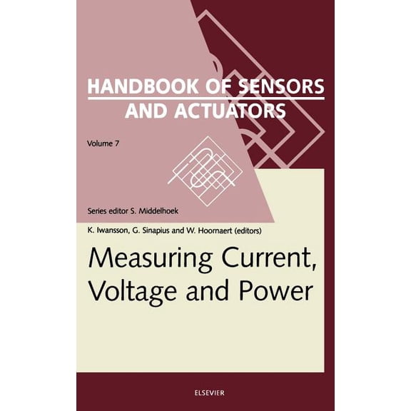 Handbook of Sensors and Actuators Measuring Current, Voltage and Power: Volume 7, Book 7, (Hardcover)