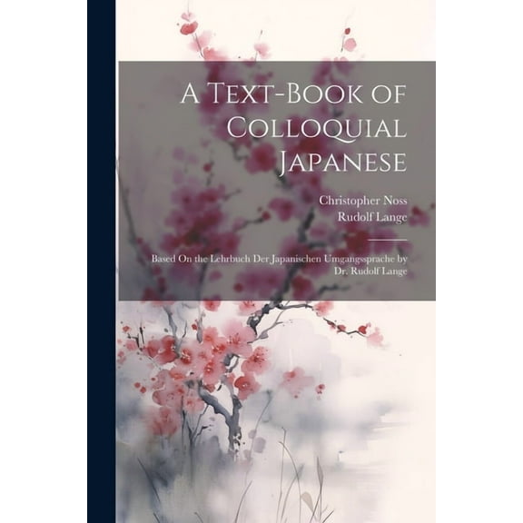 A Text-Book of Colloquial Japanese (Paperback)