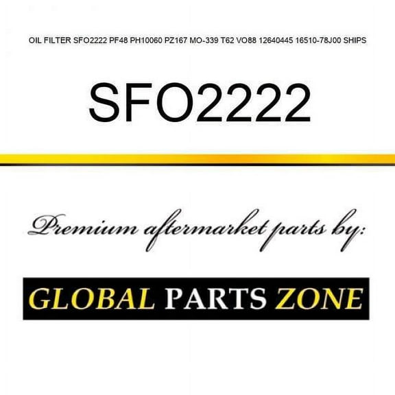OIL FILTER SFO2222 PF48 PH10060 PZ167 MO-339 T62 VO88 12640445 16510-78J00 SHIPS