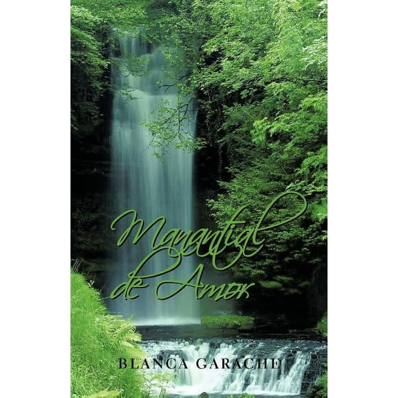 Manantial de Amor (Paperback) by Blanca Garache