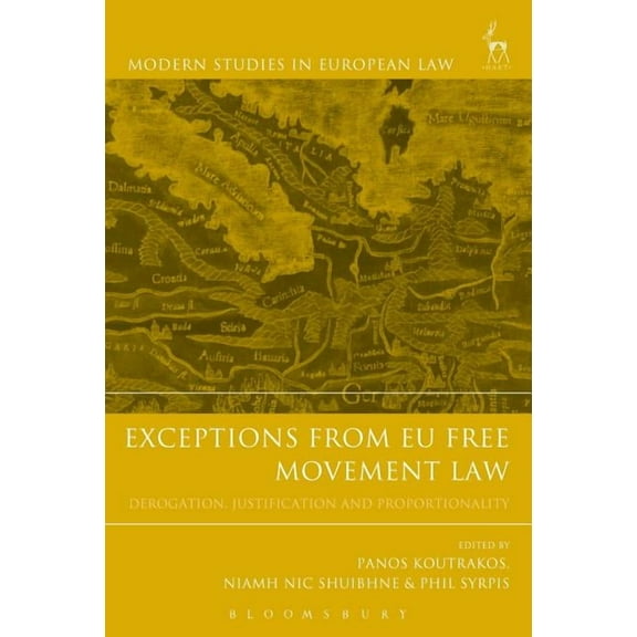 Modern Studies in European Law Exceptions from EU Free Movement Law: Derogation, Justification and Proportionality, (Paperback)