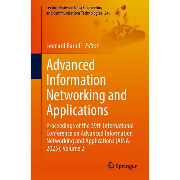 Lecture Notes on Data Engineering and Co Advanced Information Networking and Applications: Proceedings of the 39th International Conference on Advanced Informati, Book 246, (Paperback)